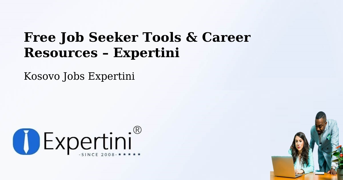 Free Job Seeker Tools & Career Resources – Petrovë - Petrovë, Kosovo Jobs Expertini